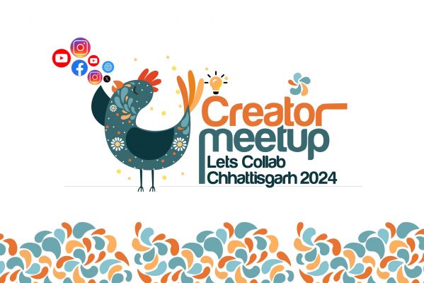 'लेट्स कोलैब छत्तीसगढ़' क्रिएटर मीट अप का आयोजन 24 फरवरी को